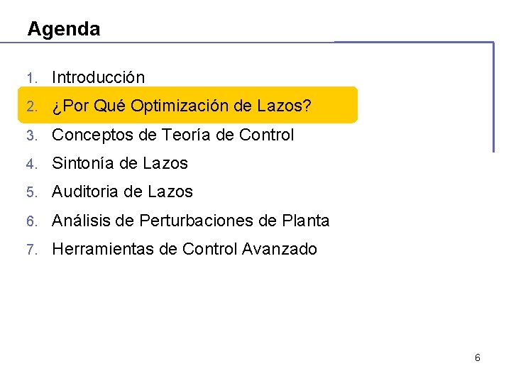 Agenda 1. Introducción 2. ¿Por Qué Optimización de Lazos? 3. Conceptos de Teoría de Agenda 1. Introducción 2. ¿Por Qué Optimización de Lazos? 3. Conceptos de Teoría de
