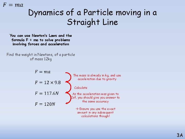 Dynamics of a Particle moving in a Straight Line You can use Newton’s Dynamics of a Particle moving in a Straight Line You can use Newton’s