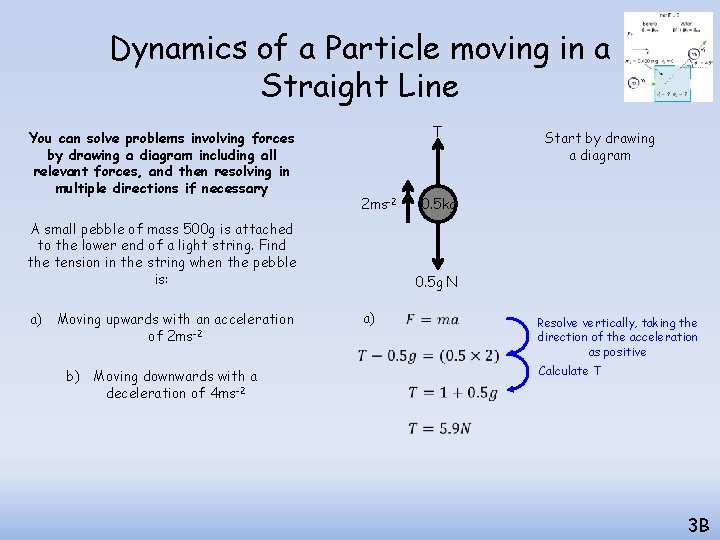 Dynamics of a Particle moving in a Straight Line T You can solve problems Dynamics of a Particle moving in a Straight Line T You can solve problems