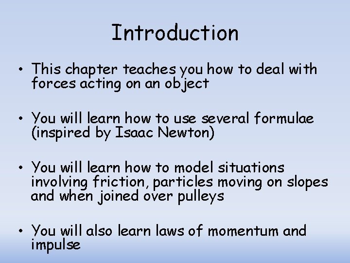 Introduction • This chapter teaches you how to deal with forces acting on an Introduction • This chapter teaches you how to deal with forces acting on an