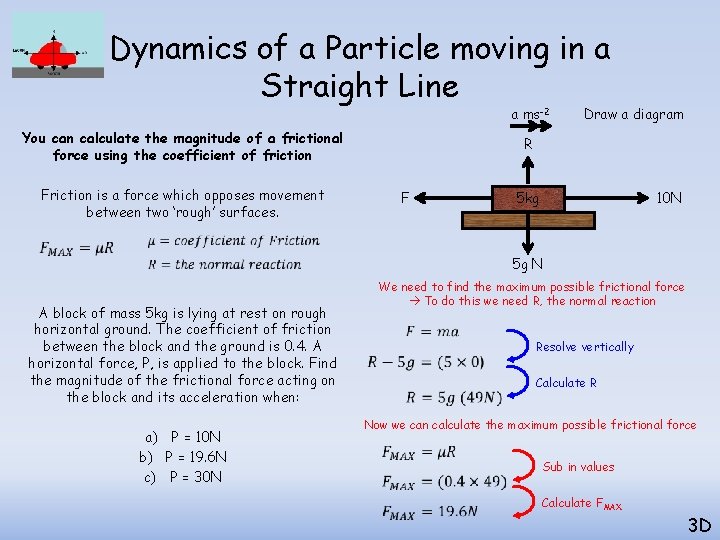 Dynamics of a Particle moving in a Straight Line a ms-2 You can calculate Dynamics of a Particle moving in a Straight Line a ms-2 You can calculate
