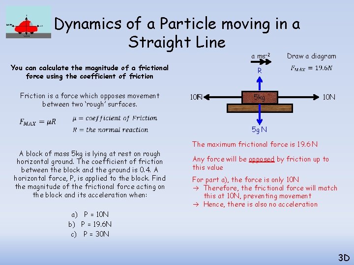 Dynamics of a Particle moving in a Straight Line a ms-2 You can calculate Dynamics of a Particle moving in a Straight Line a ms-2 You can calculate