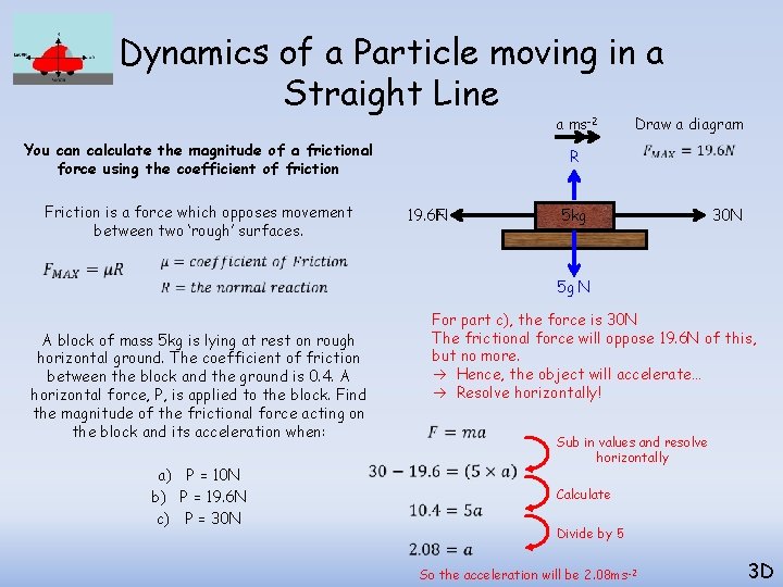 Dynamics of a Particle moving in a Straight Line a ms-2 You can calculate Dynamics of a Particle moving in a Straight Line a ms-2 You can calculate