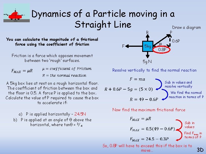 Dynamics of a Particle moving in a Straight Line Draw a diagram R You Dynamics of a Particle moving in a Straight Line Draw a diagram R You