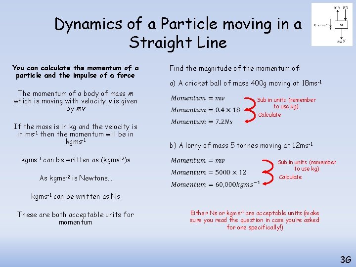 Dynamics of a Particle moving in a Straight Line You can calculate the momentum Dynamics of a Particle moving in a Straight Line You can calculate the momentum
