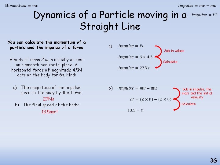 Dynamics of a Particle moving in a Straight Line You can calculate the Dynamics of a Particle moving in a Straight Line You can calculate the