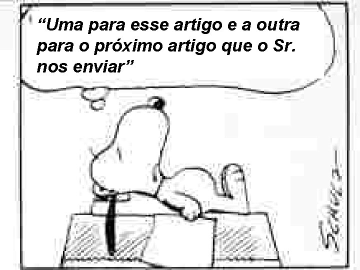 “Uma para esse artigo e a outra para o próximo artigo que o Sr.