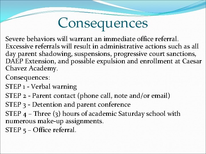 Consequences Severe behaviors will warrant an immediate office referral. Excessive referrals will result in Consequences Severe behaviors will warrant an immediate office referral. Excessive referrals will result in