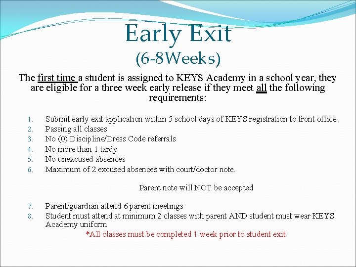 Early Exit (6 -8 Weeks) The first time a student is assigned to KEYS