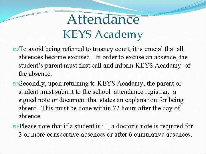 Attendance KEYS Academy To avoid being referred to truancy court, it is crucial that Attendance KEYS Academy To avoid being referred to truancy court, it is crucial that