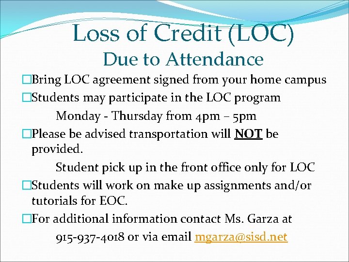 Loss of Credit (LOC) Due to Attendance �Bring LOC agreement signed from your home