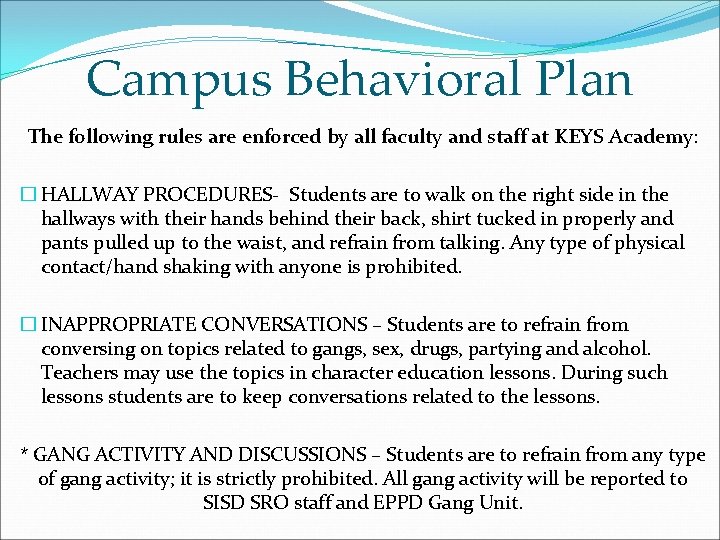 Campus Behavioral Plan The following rules are enforced by all faculty and staff at