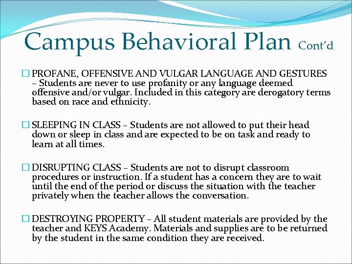 Campus Behavioral Plan Cont’d � PROFANE, OFFENSIVE AND VULGAR LANGUAGE AND GESTURES – Students