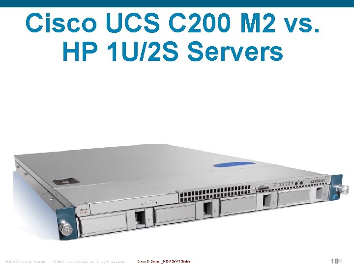 Cisco UCS C 200 M 2 vs. HP 1 U/2 S Servers DCSTG Forecast