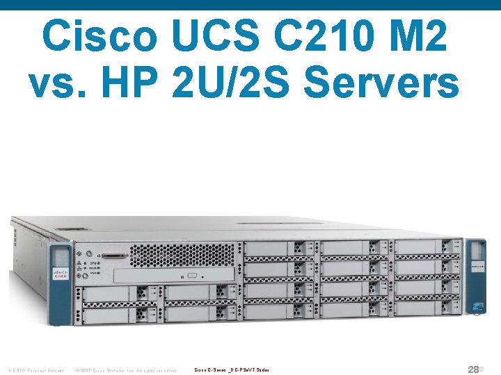 Cisco UCS C 210 M 2 vs. HP 2 U/2 S Servers DCSTG Forecast
