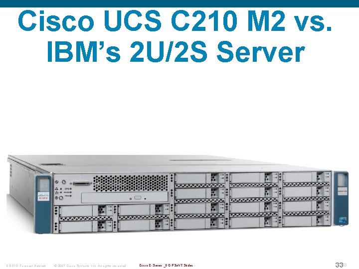 Cisco UCS C 210 M 2 vs. IBM’s 2 U/2 S Server DCSTG Forecast