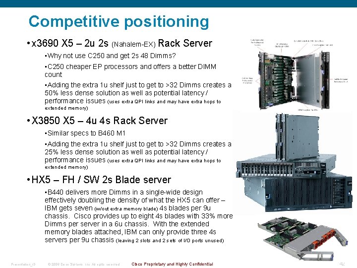 Competitive positioning • x 3690 X 5 – 2 u 2 s (Nahalem-EX) Rack