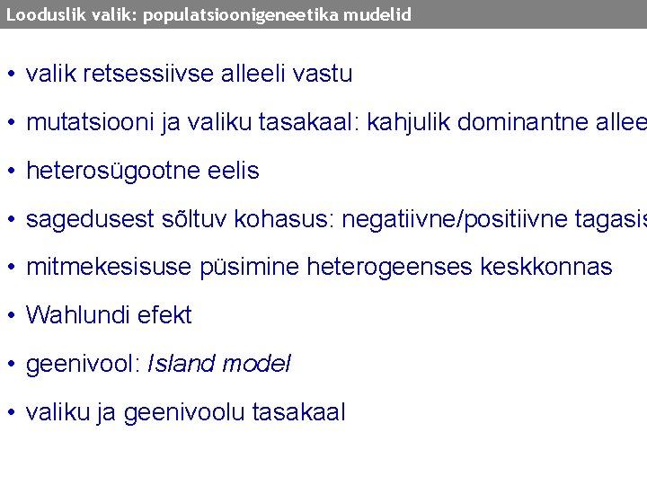 Looduslik valik: populatsioonigeneetika mudelid • valik retsessiivse alleeli vastu • mutatsiooni ja valiku tasakaal: