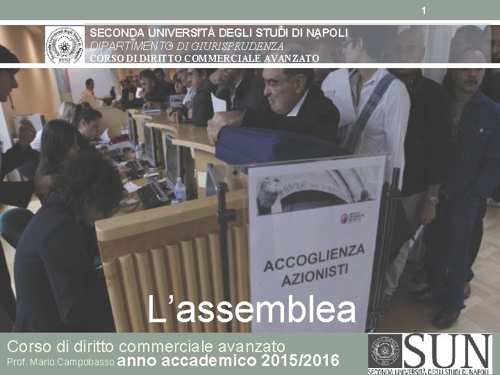 1 SECONDA UNIVERSITÀ DEGLI STUDI DI NAPOLI DIPARTIMENTO DI GIURISPRUDENZA CORSO DI DIRITTO COMMERCIALE