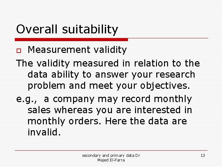 Overall suitability Measurement validity The validity measured in relation to the data ability to Overall suitability Measurement validity The validity measured in relation to the data ability to