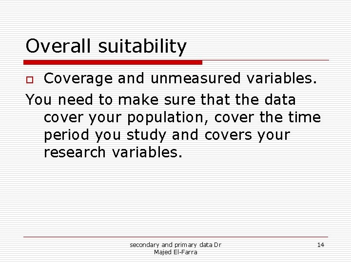 Overall suitability Coverage and unmeasured variables. You need to make sure that the data Overall suitability Coverage and unmeasured variables. You need to make sure that the data