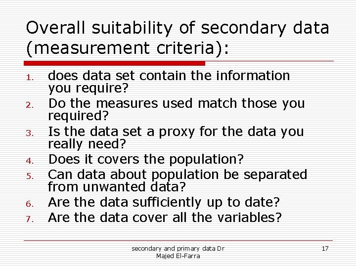 Overall suitability of secondary data (measurement criteria): 1. 2. 3. 4. 5. 6. 7. Overall suitability of secondary data (measurement criteria): 1. 2. 3. 4. 5. 6. 7.