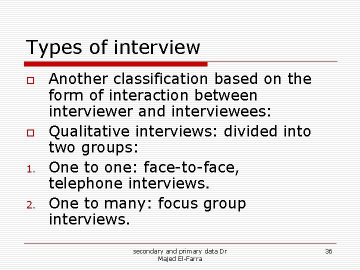 Types of interview o o 1. 2. Another classification based on the form of Types of interview o o 1. 2. Another classification based on the form of
