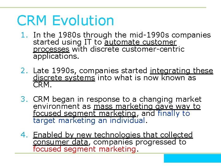 CRM Evolution 1. In the 1980 s through the mid-1990 s companies started using