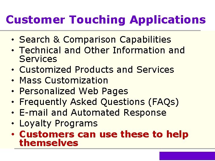 Customer Touching Applications • Search & Comparison Capabilities • Technical and Other Information and