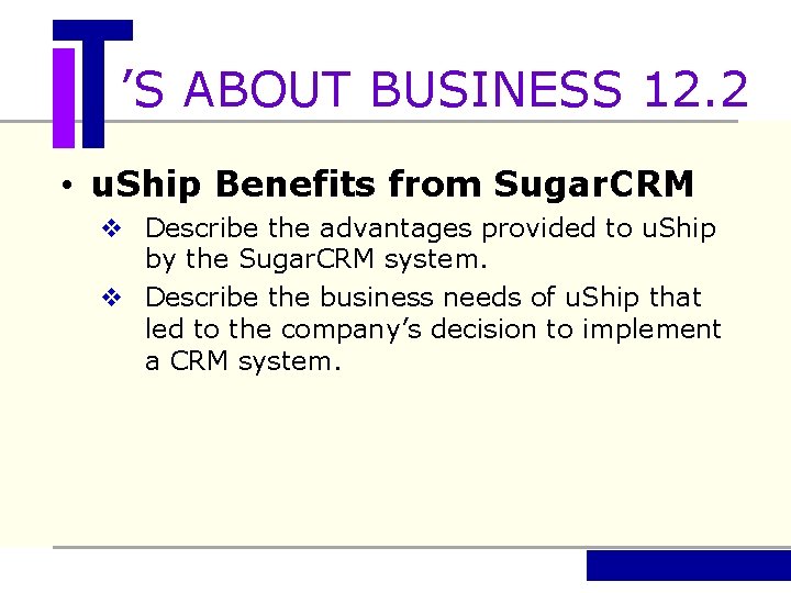 ’S ABOUT BUSINESS 12. 2 • u. Ship Benefits from Sugar. CRM v Describe