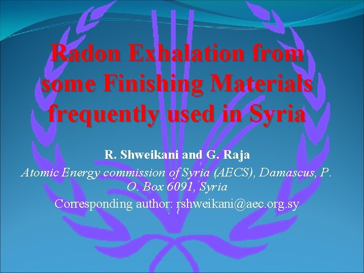 Radon Exhalation from some Finishing Materials frequently used in Syria R. Shweikani and G.