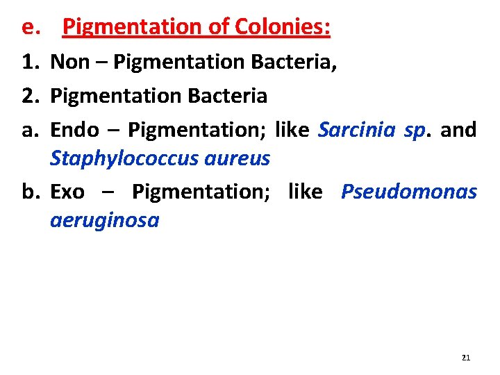 e. Pigmentation of Colonies: 1. Non – Pigmentation Bacteria, 2. Pigmentation Bacteria a. Endo