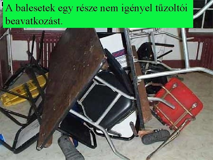 A balesetek egy része nem igényel tűzoltói beavatkozást. 