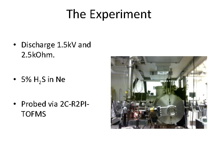 The Experiment • Discharge 1. 5 k. V and 2. 5 k. Ohm. • The Experiment • Discharge 1. 5 k. V and 2. 5 k. Ohm. •