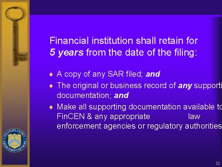 Financial institution shall retain for 5 years from the date of the filing: ¨