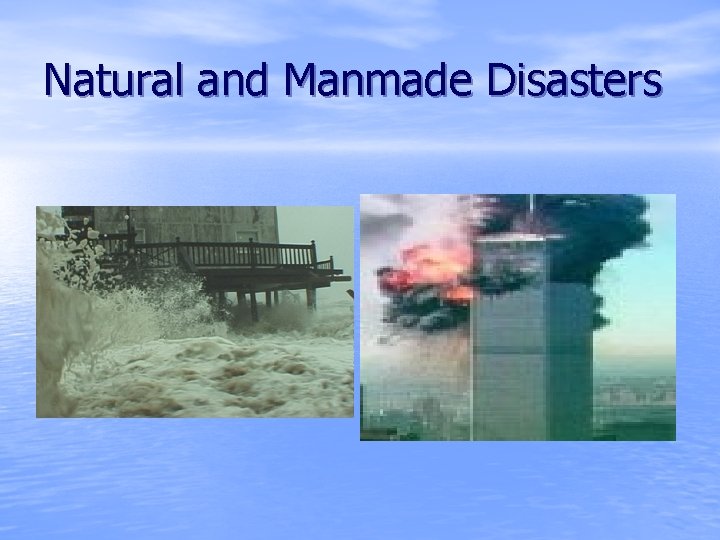 Natural and Manmade Disasters 