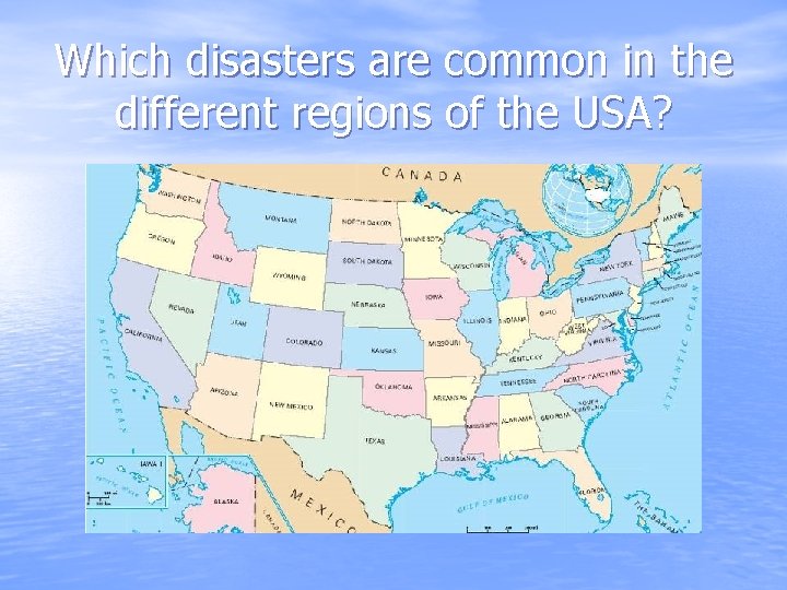 Which disasters are common in the different regions of the USA? 