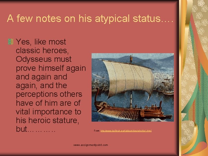 A few notes on his atypical status…. Yes, like most classic heroes, Odysseus must