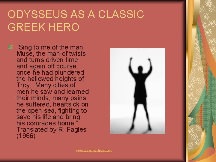 ODYSSEUS AS A CLASSIC GREEK HERO “Sing to me of the man, Muse, the