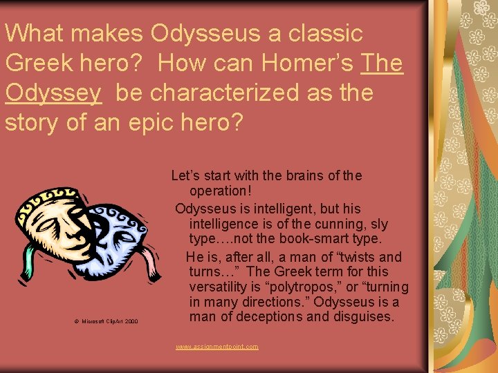 What makes Odysseus a classic Greek hero? How can Homer’s The Odyssey be characterized