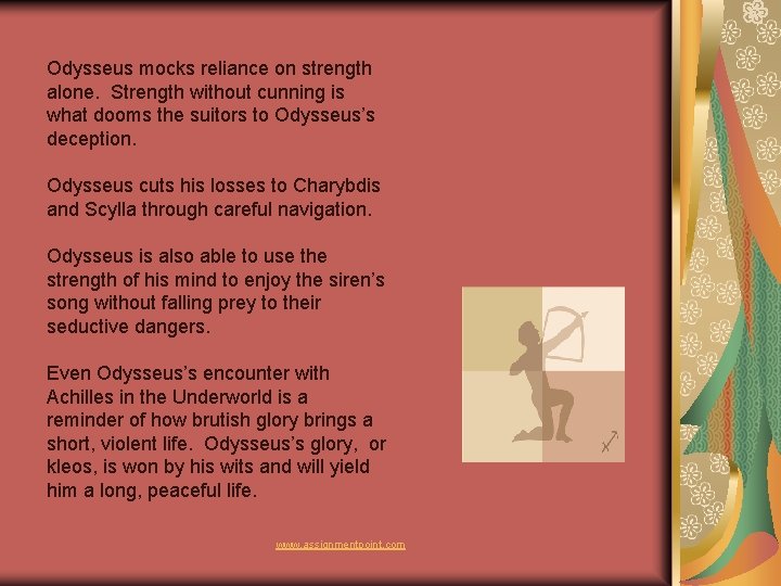 Odysseus mocks reliance on strength alone. Strength without cunning is what dooms the suitors