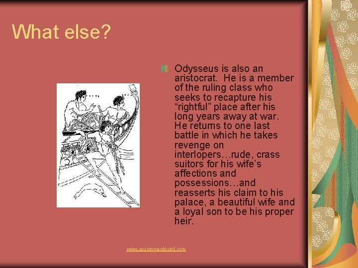 What else? Odysseus is also an aristocrat. He is a member of the ruling