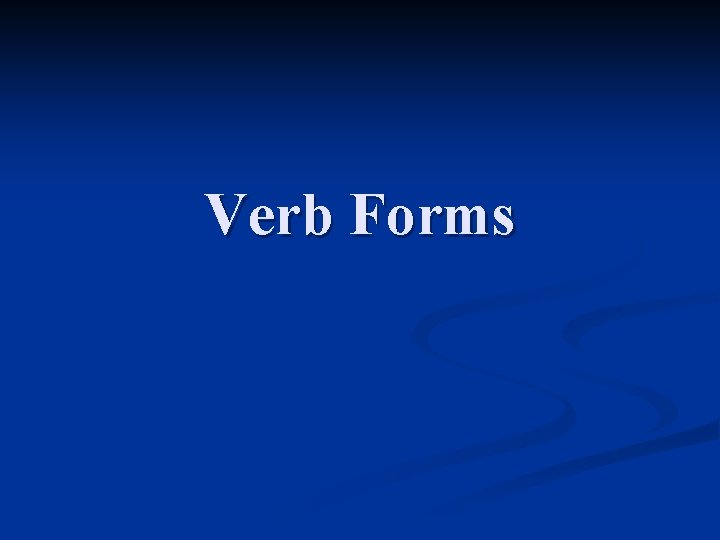 Verb Forms 