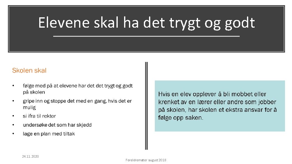 Elevene skal ha det trygt og godt 24. 11. 2020 Foreldremøter august 2018 