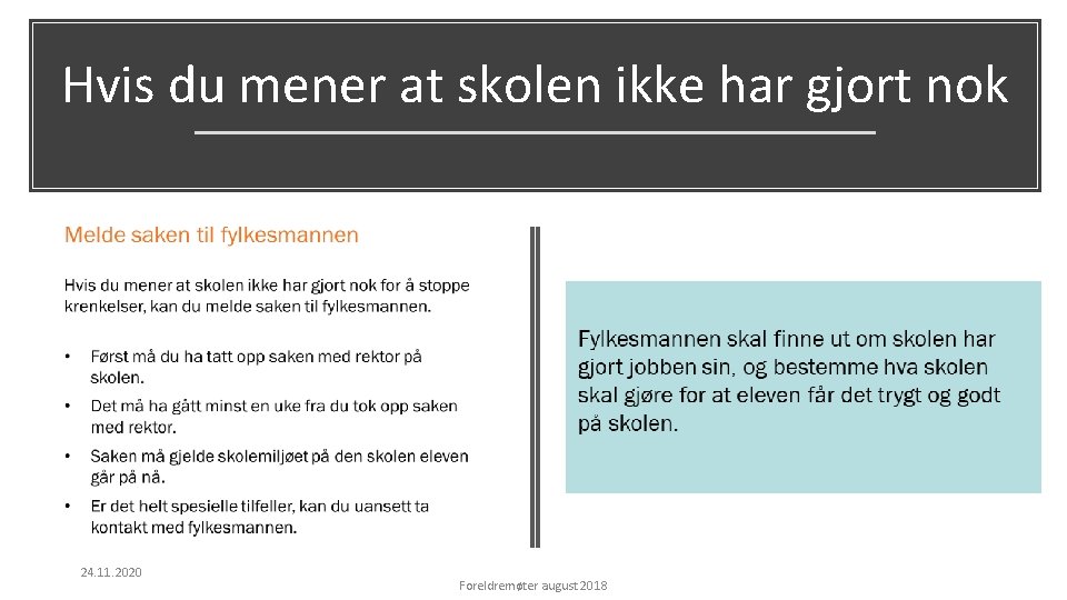 Hvis du mener at skolen ikke har gjort nok 24. 11. 2020 Foreldremøter august