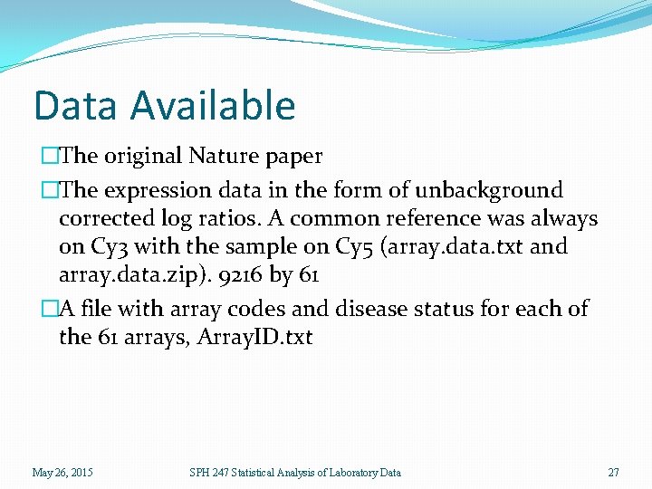 Data Available �The original Nature paper �The expression data in the form of unbackground