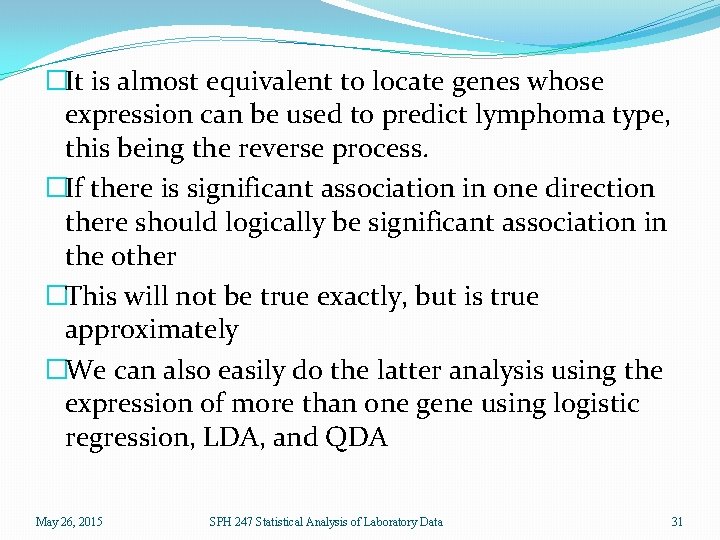 �It is almost equivalent to locate genes whose expression can be used to predict