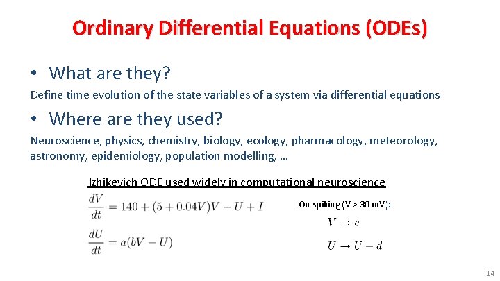 Ordinary Differential Equations (ODEs) • What are they? Define time evolution of the state