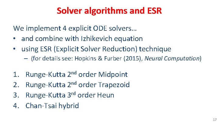 Solver algorithms and ESR We implement 4 explicit ODE solvers… • and combine with
