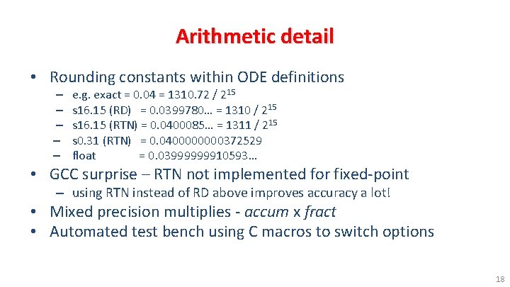 Arithmetic detail • Rounding constants within ODE definitions – – – e. g. exact